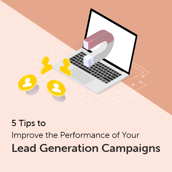 5 Tips to Lead Generation Campaigns