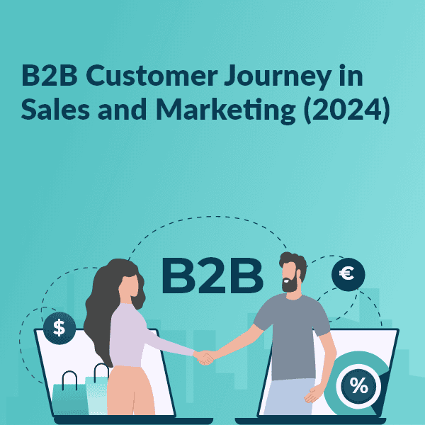 B2B Customer Journey in Sales and Marketing B2B Customer Journey in Sales and Marketing