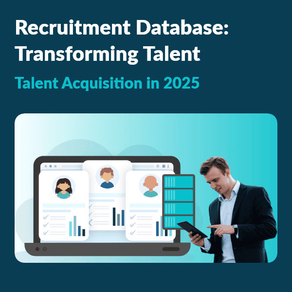 Recruitment database Transforming talent simplify hiring workflow