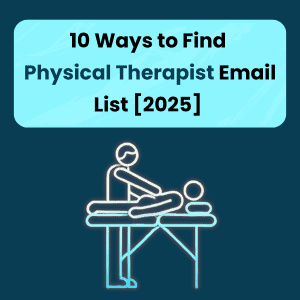 10 Ways to Find Physical Therapist Email List [2025]