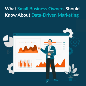 What Small Business Owners Should Know About Data-Driven Marketing