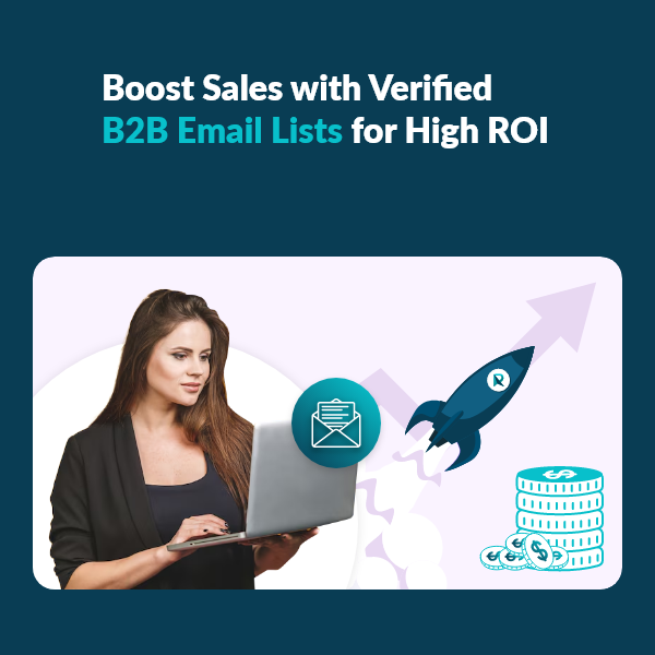 Improve ROI with a Targeted B2B Email List Strategy