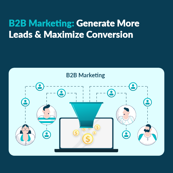 Data-Driven B2B Marketing That Converts Leads into Customers