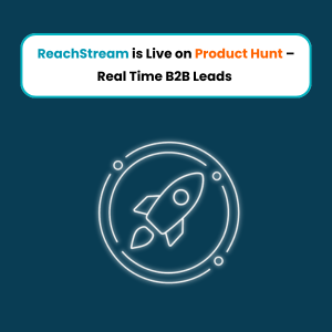 ReachStream is Live on Product Hunt – Real Time B2B Leads ReachStream is Live on Product Hunt – Real Time B2B Leads