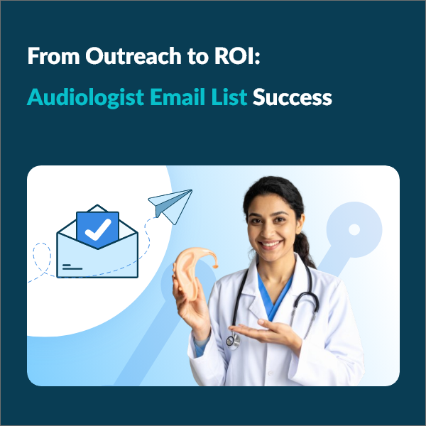 Audiologist email list for successful marketing and higher ROI