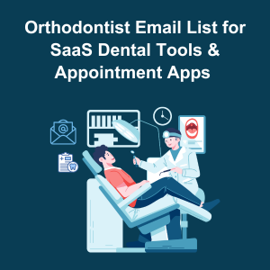 Orthodontist Email List for SaaS Dental Tools & Appointment Apps Feature
