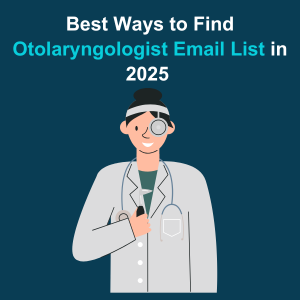 Best Ways to Find Otolaryngologist Email List in 2025 Feature Best Ways to Find Otolaryngologist Email List in 2025 Feature