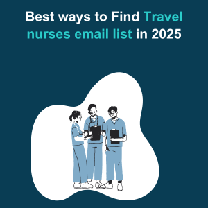 Best ways to Find Travel nurses email list in 2025 Feature