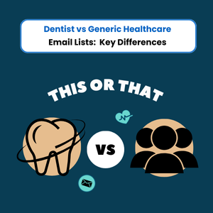 Dentist vs Generic Healthcare Email Lists Key Differences OG Dentist vs Generic Healthcare Email Lists Key Differences - OG