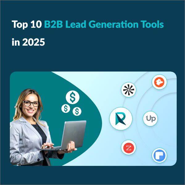 Game Changing Tools for B2B Lead Generation Success in 2025 The Future of B2B Lead Generation: Tools That Work in 2025
