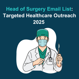Head of Surgery Email List Targeted Healthcare Outreach 2025 Feature Head of Surgery Email List Targeted Healthcare Outreach 2025 Feature
