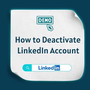How to Deactivate LinkedIn Account How to Deactivate LinkedIn Account
