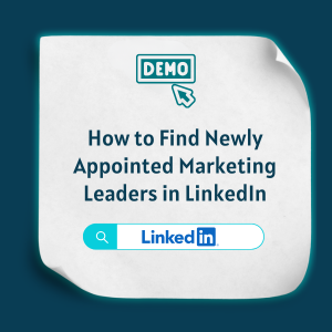How to Find Newly Appointed Marketing Leaders in LinkedIn feature