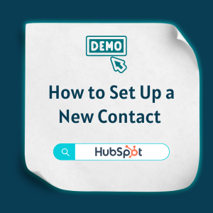 How to Set Up a New Contact in HubSpot How to Set Up a New Contact in HubSpot