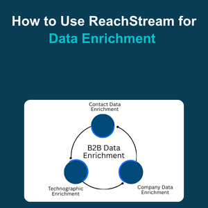 How to Use ReachStream for Data Enrichment Feature How to Use ReachStream for Data Enrichment Feature
