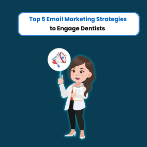 Top 5 Email Marketing Strategies to Engage Dentists 1 2 Top 5 Email Marketing Strategies to Engage Dentists