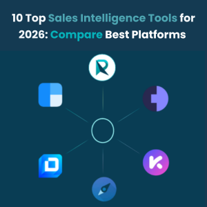 10 Top Sales Intelligence Tools for 2026 Compare Best Platforms 