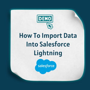 How To Import Data Into Salesforce Lightning Feature How To Import Data Into Salesforce Lightning Feature