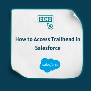 How to Access Trailhead in Salesforce Feature 1 How to Access Trailhead in Salesforce -Feature