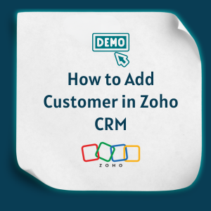 How to Add Customer in Zoho CRM feature How to Add Customer in Zoho CRM feature