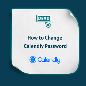 How to Change Calendly Password Feature How to Change Calendly Password -Feature