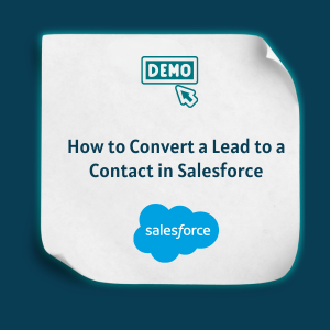 How to Convert a Lead to a Contact in Salesforce Feature How to Convert a Lead to a Contact in Salesforce -Feature