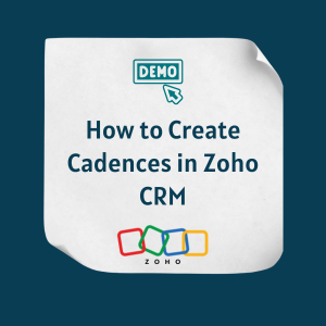 How to Create Cadences in Zoho CRM