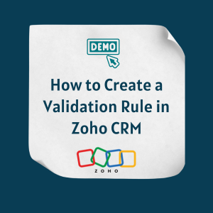 How to Create a Validation Rule in Zoho CRM
