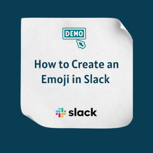 How to Create an Emoji in Slack Feature How to Create an Emoji in Slack