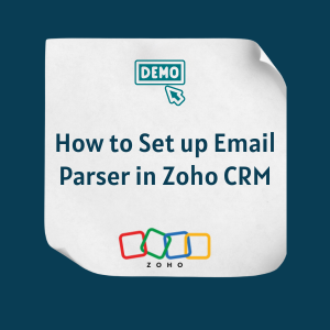 How to Set up Email Parser in Zoho CRM Feature How to Set up Email Parser in Zoho CRM