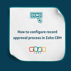 How to configure record approval process in Zoho CRM Feature How to configure record approval process in Zoho CRM -Feature