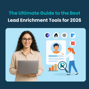 The Ultimate Guide to the Best Lead Enrichment Tools for 2026