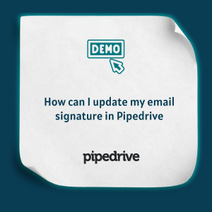How can I update my email signature in Pipedrive Feature How can I update my email signature in Pipedrive Feature
