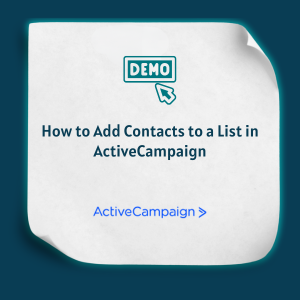 How to Add Contacts to a List in ActiveCampaign Feature