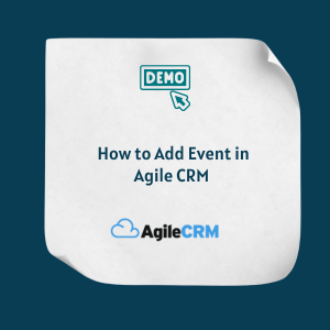 How to Add Event in Agile CRM Feature How to Add Event in Agile CRM