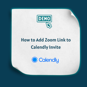 How to Add Zoom Link to Calendly Invite Feature 1 How to Add Zoom Link to Calendly Invite -Feature
