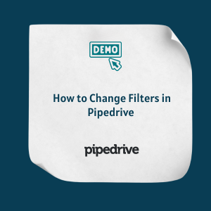 How to Change Filters in Pipedrive Feature How to Change Filters in Pipedrive
