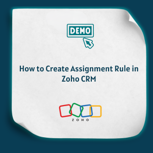 How to Create Assignment Rule in Zoho CRM feature How to Create Assignment Rule in Zoho CRM feature