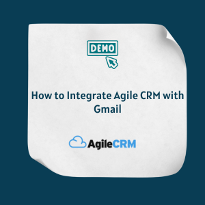 How to Integrate Agile CRM with Gmail Feature