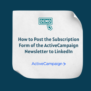How to Post the Subscription Form of the ActiveCampaign Newsletter to LinkedIn Feature How to Post the Subscription Form of the ActiveCampaign Newsletter to LinkedIn