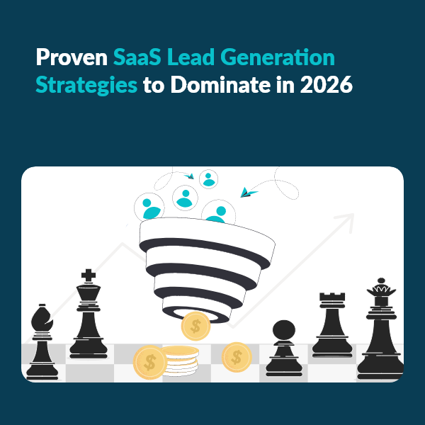 SaaS Lead Gen Methods Guaranteed to Succeed in 2026 High-Impact SaaS Lead Generation Strategies for 2026