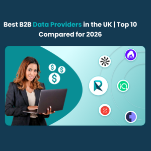 Best B2B Data Providers in the UK Top 10 Compared for 2026 1 Best B2B Data Providers in the UK Top 10 Compared for 2026