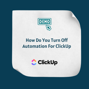How Do You Turn Off Automation For ClickUp