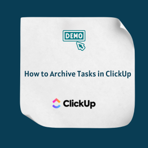 How to Archive Tasks in ClickUp FE How to Archive Tasks in ClickUp