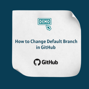 How to Change Default Branch in GitHub