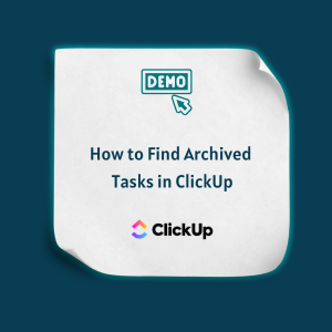 How to Find Archived Tasks in ClickUp Feature How to Find Archived Tasks in ClickUp - Feature