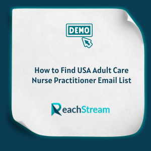 How to Find USA Adult Care Nurse Practitioner Email List Feature How to Find USA Adult Care Nurse Practitioner Email List Feature