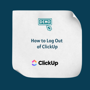 How to Log Out of ClickUp FE How to Log Out of ClickUp
