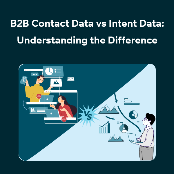 Contact Data vs Intent Data in B2B A Clear Comparison B2B Data Explained: Contact Data vs Intent Data