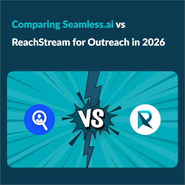 Outreach Platform Showdown: Seamless.ai vs ReachStream (2026)